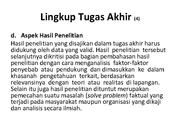 Lingkup Tugas Akhir (4) d. Aspek Hasil Penelitian Hasil penelitian yang disajikan dalam tugas