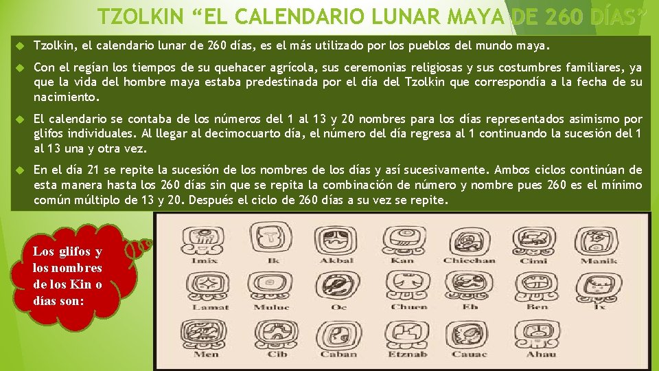 TZOLKIN “EL CALENDARIO LUNAR MAYA DE 260 DÍAS” Tzolkin, el calendario lunar de 260