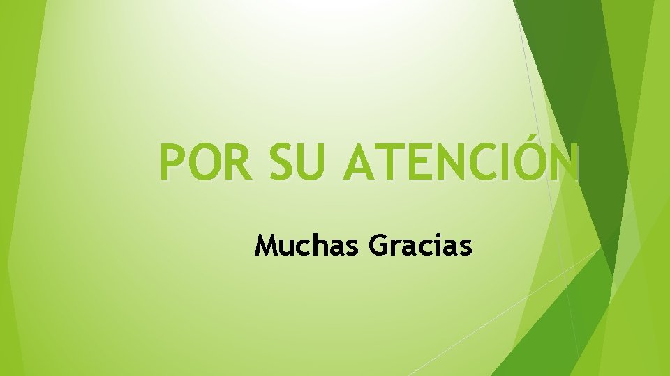 POR SU ATENCIÓN Muchas Gracias 