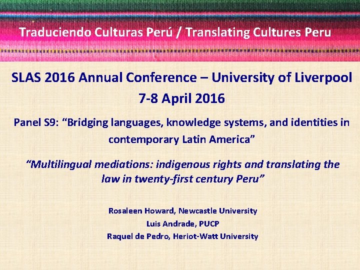 Traduciendo Culturas Perú / Translating Cultures Peru SLAS 2016 Annual Conference – University of