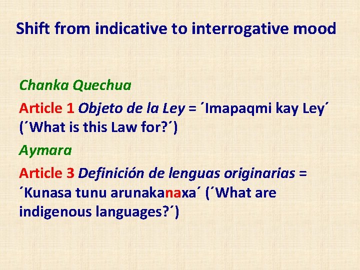 Shift from indicative to interrogative mood Chanka Quechua Article 1 Objeto de la Ley