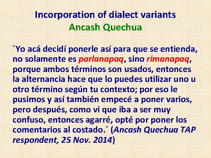 Incorporation of dialect variants Ancash Quechua ´Yo acá decidí ponerle así para que se