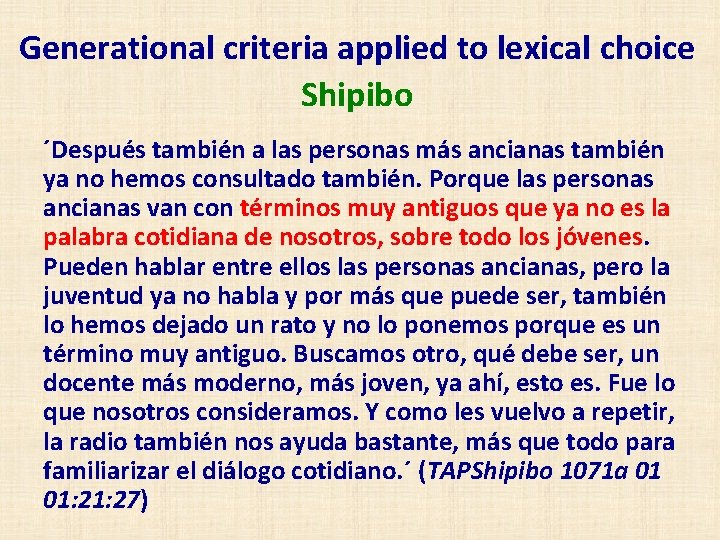 Generational criteria applied to lexical choice Shipibo ´Después también a las personas más ancianas
