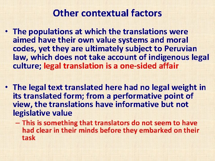 Other contextual factors • The populations at which the translations were aimed have their