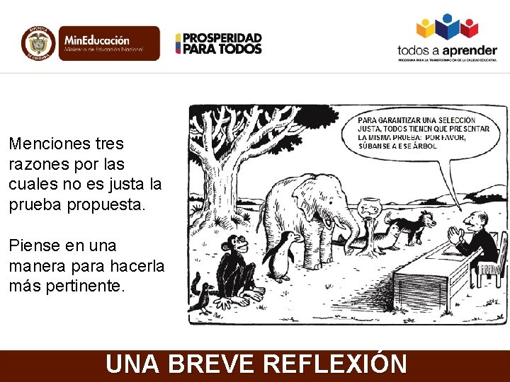 Menciones tres razones por las cuales no es justa la prueba propuesta. Piense en