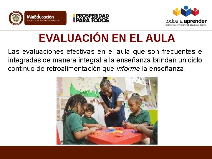 EVALUACIÓN EN EL AULA Las evaluaciones efectivas en el aula que son frecuentes e