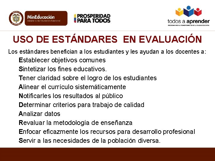 USO DE ESTÁNDARES EN EVALUACIÓN Los estándares benefician a los estudiantes y les ayudan