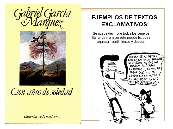 EJEMPLOS DE TEXTOS EXCLAMATIVOS: Se puede decir que todos los géneros literarios manejan éste