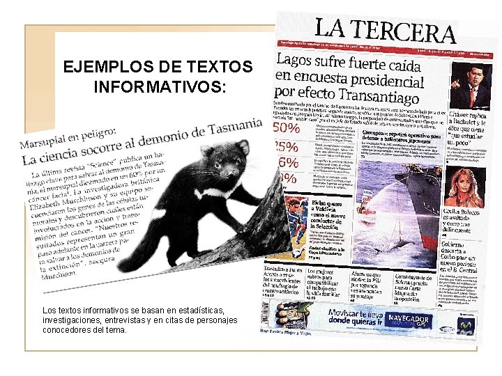 EJEMPLOS DE TEXTOS INFORMATIVOS: Los textos informativos se basan en estadísticas, investigaciones, entrevistas y