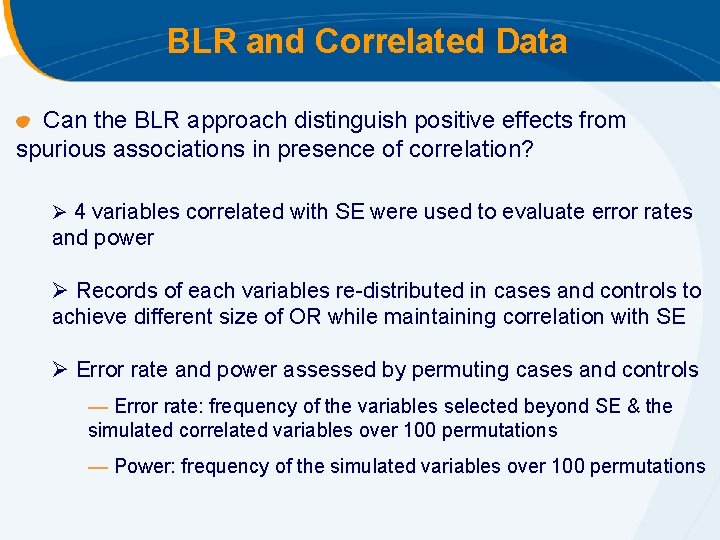 BLR and Correlated Data Can the BLR approach distinguish positive effects from spurious associations