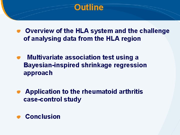 Outline Overview of the HLA system and the challenge of analysing data from the