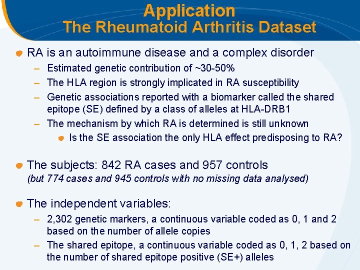 Application The Rheumatoid Arthritis Dataset RA is an autoimmune disease and a complex disorder