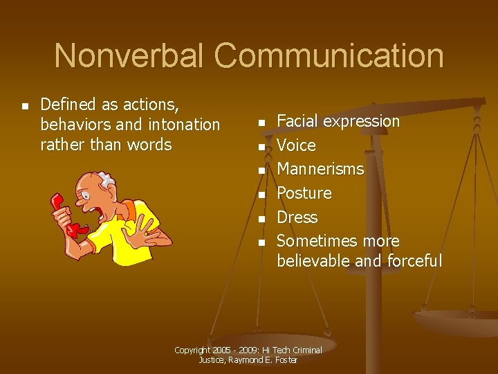 Nonverbal Communication n Defined as actions, behaviors and intonation rather than words n n