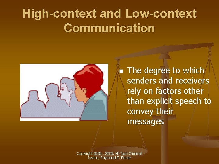 High-context and Low-context Communication n The degree to which senders and receivers rely on