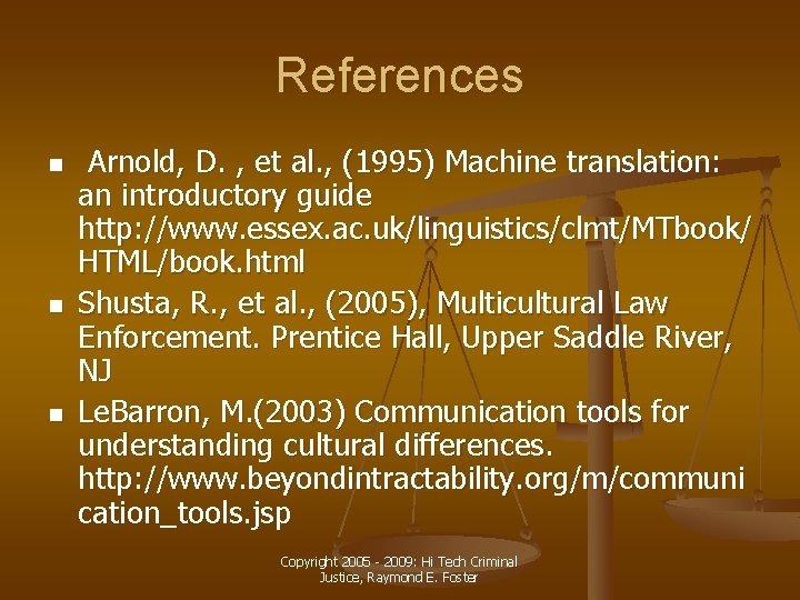 References n n n Arnold, D. , et al. , (1995) Machine translation: an