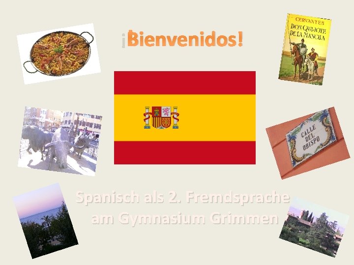 ¡Bienvenidos! Spanisch als 2. Fremdsprache am Gymnasium Grimmen 