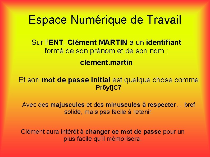 Espace Numérique de Travail Sur l’ENT, Clément MARTIN a un identifiant formé de son