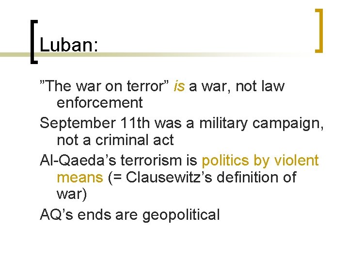 Luban: ”The war on terror” is a war, not law enforcement September 11 th