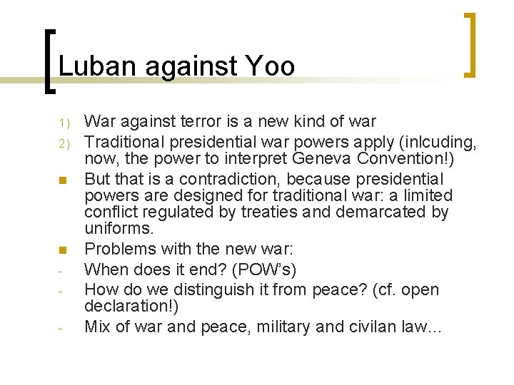 Luban against Yoo 1) 2) n n - War against terror is a new