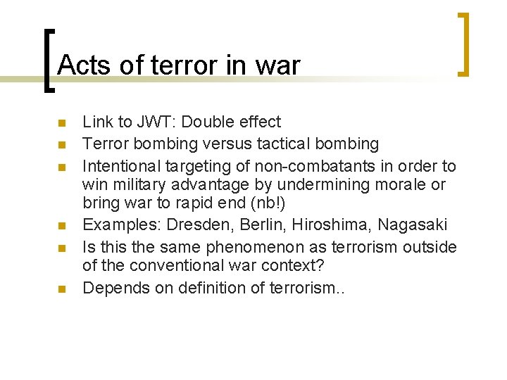 Acts of terror in war n n n Link to JWT: Double effect Terror