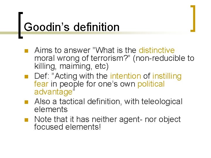 Goodin’s definition n n Aims to answer ”What is the distinctive moral wrong of