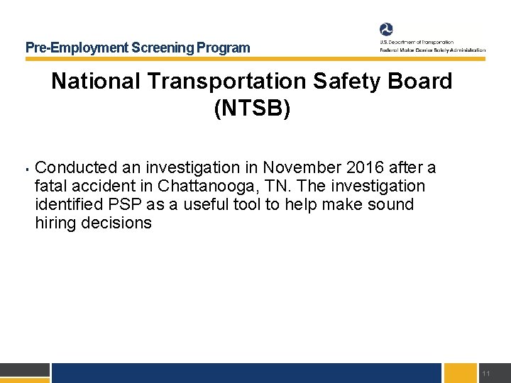 Pre-Employment Screening Program National Transportation Safety Board (NTSB) § Conducted an investigation in November