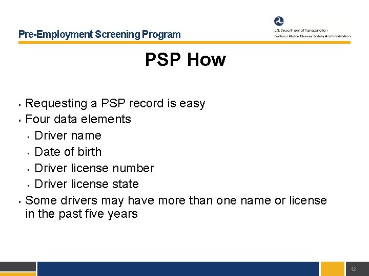 Pre-Employment Screening Program PSP How § § § Requesting a PSP record is easy