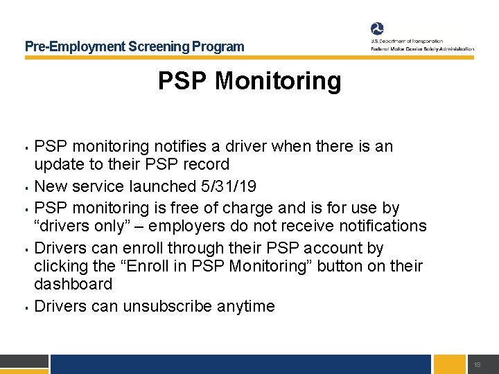 Pre-Employment Screening Program PSP Monitoring § § § PSP monitoring notifies a driver when