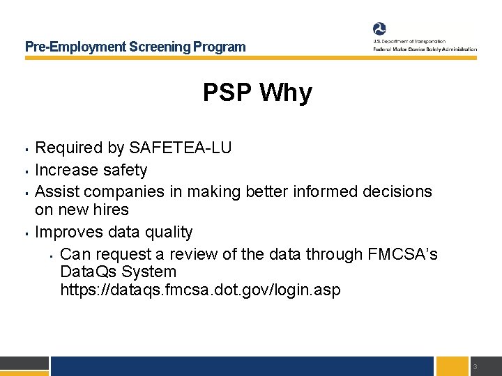 Pre-Employment Screening Program PSP Why § § Required by SAFETEA-LU Increase safety Assist companies