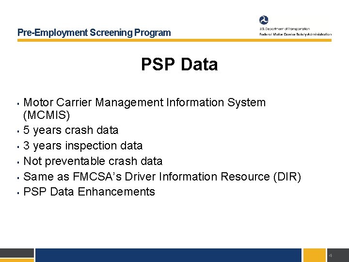 Pre-Employment Screening Program PSP Data § § § Motor Carrier Management Information System (MCMIS)