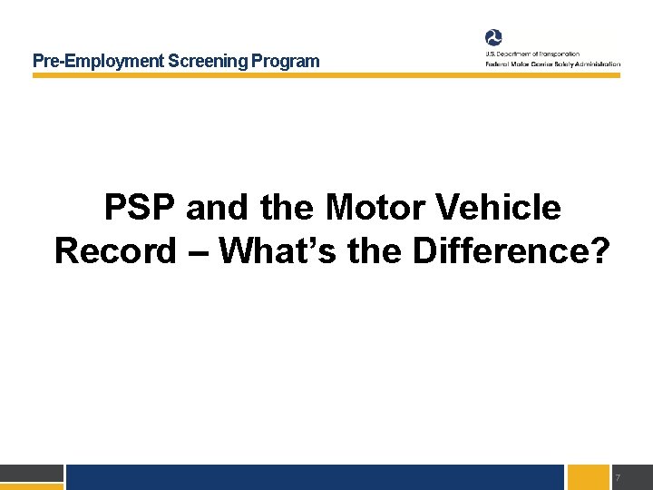 Pre-Employment Screening Program PSP and the Motor Vehicle Record – What’s the Difference? 7