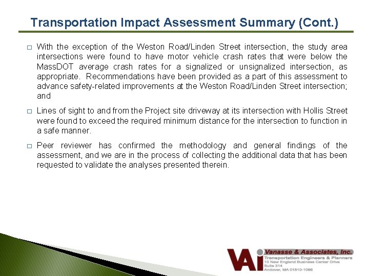 Transportation Impact Assessment Summary (Cont. ) � With the exception of the Weston Road/Linden
