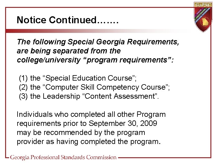 Notice Continued……. The following Special Georgia Requirements, are being separated from the college/university “program