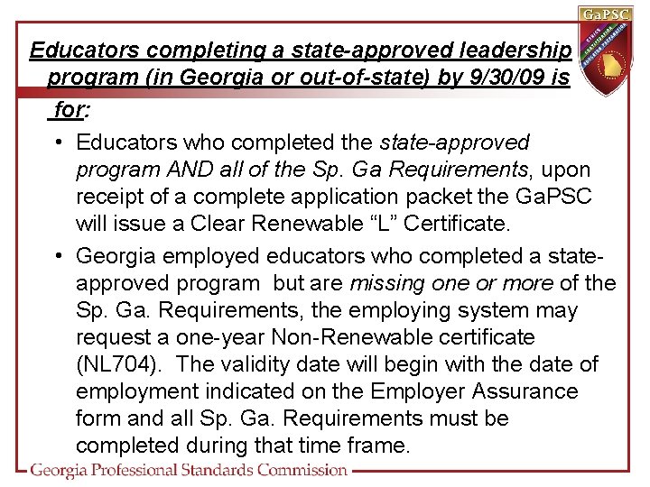 Educators completing a state-approved leadership program (in Georgia or out-of-state) by 9/30/09 is for:
