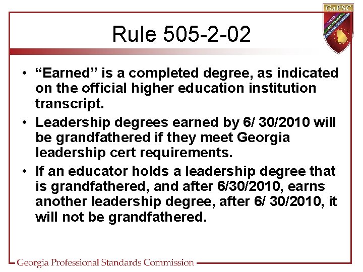 Rule 505 -2 -02 • “Earned” is a completed degree, as indicated on the