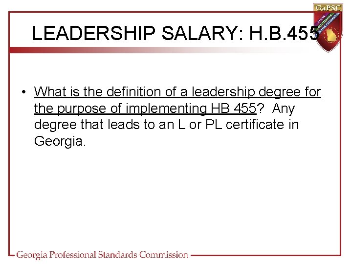 LEADERSHIP SALARY: H. B. 455 • What is the definition of a leadership degree