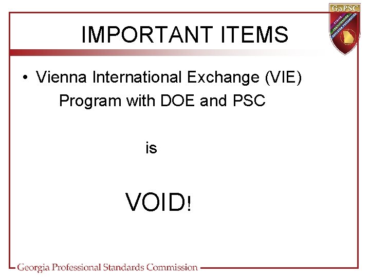 IMPORTANT ITEMS • Vienna International Exchange (VIE) Program with DOE and PSC is VOID!