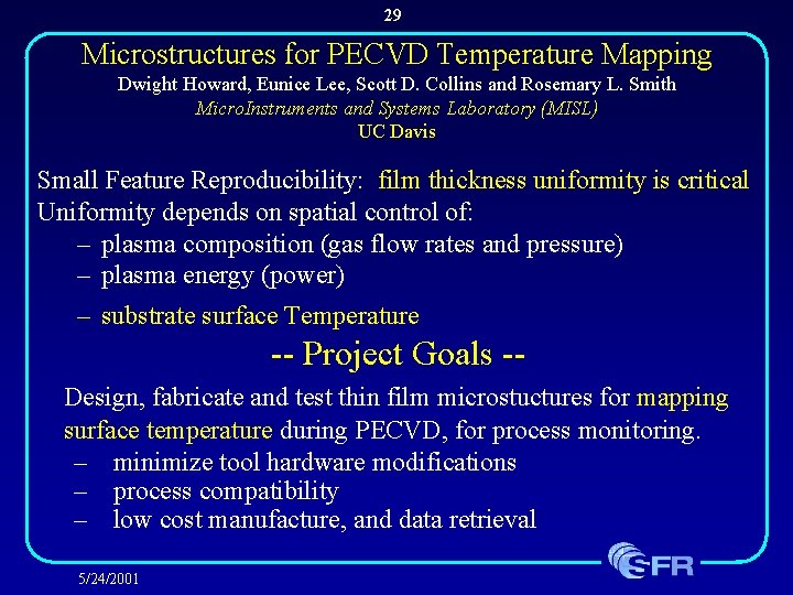 29 Microstructures for PECVD Temperature Mapping Dwight Howard, Eunice Lee, Scott D. Collins and