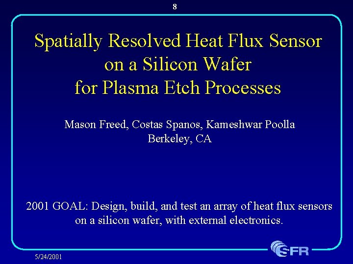 8 Spatially Resolved Heat Flux Sensor on a Silicon Wafer for Plasma Etch Processes