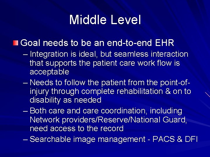 Middle Level Goal needs to be an end-to-end EHR – Integration is ideal, but