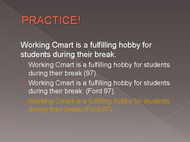 PRACTICE! Working Cmart is a fulfilling hobby for students during their break. › Working