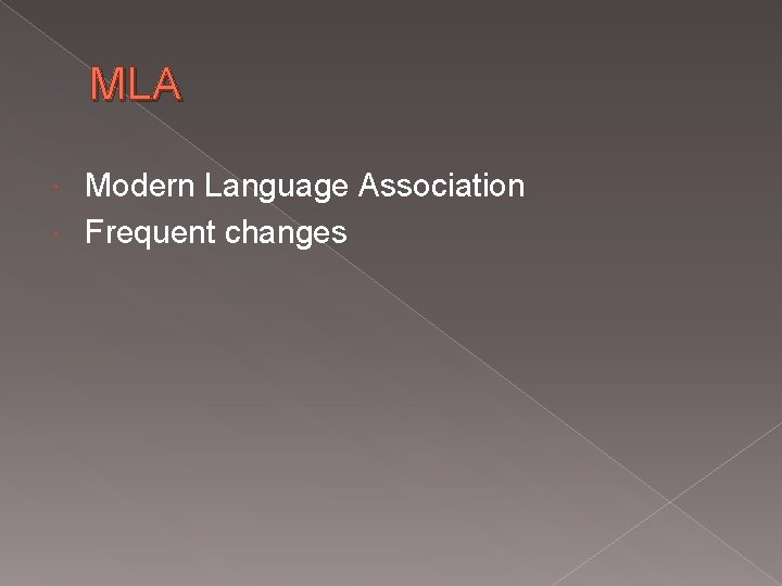 MLA Modern Language Association Frequent changes 