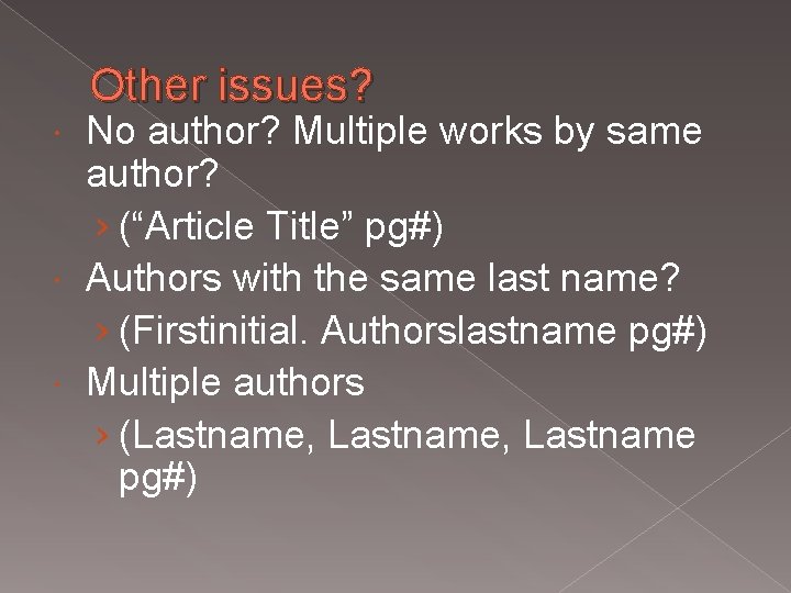 Other issues? No author? Multiple works by same author? › (“Article Title” pg#) Authors