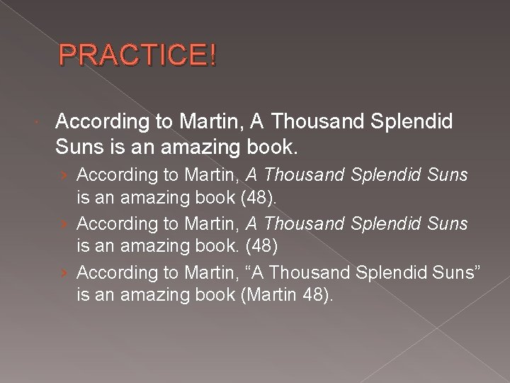PRACTICE! According to Martin, A Thousand Splendid Suns is an amazing book. › According