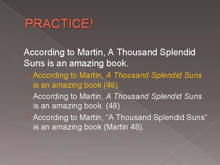PRACTICE! According to Martin, A Thousand Splendid Suns is an amazing book. › According