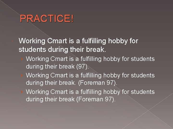 PRACTICE! Working Cmart is a fulfilling hobby for students during their break. › Working