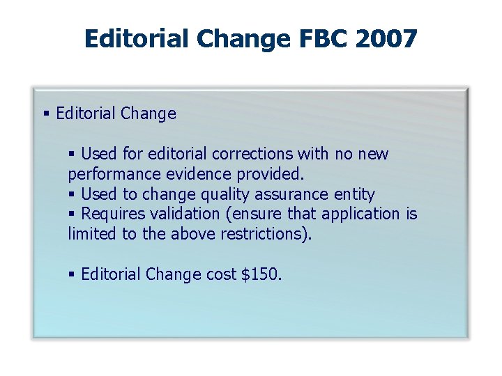 Editorial Change FBC 2007 § Editorial Change § Used for editorial corrections with no