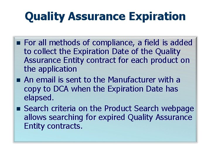 Quality Assurance Expiration n For all methods of compliance, a field is added to