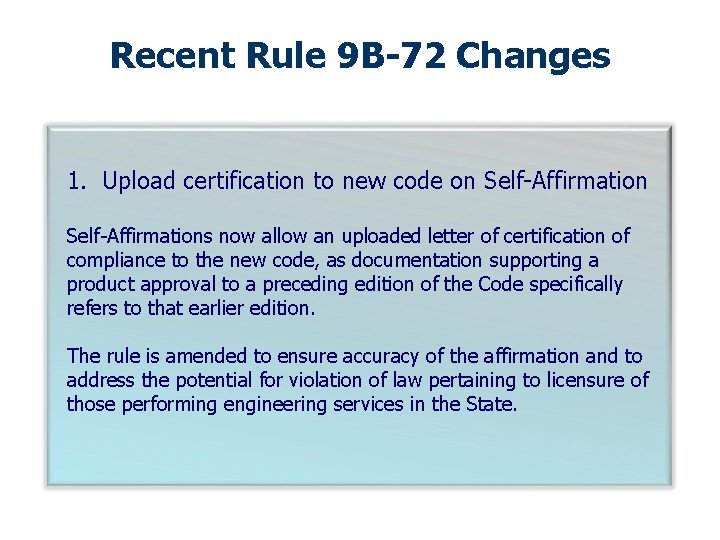 Recent Rule 9 B-72 Changes 1. Upload certification to new code on Self-Affirmations now