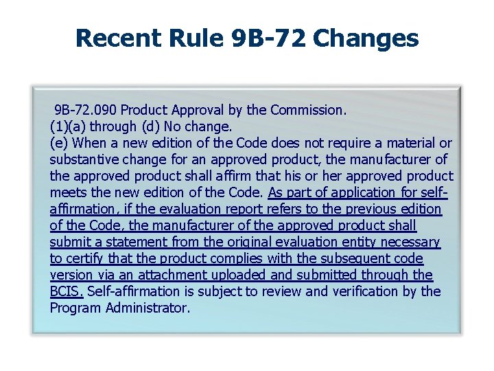 Recent Rule 9 B-72 Changes 9 B-72. 090 Product Approval by the Commission. (1)(a)